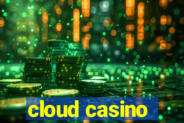 cloud casino