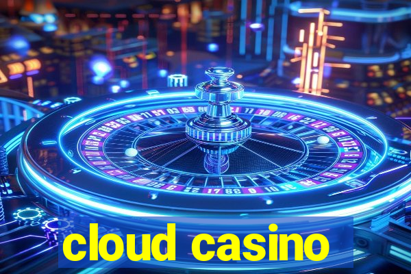 cloud casino