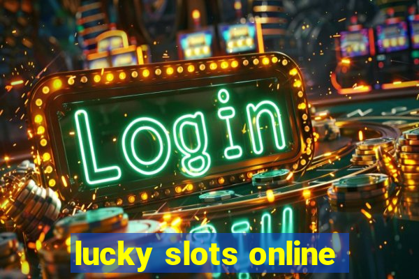 lucky slots online