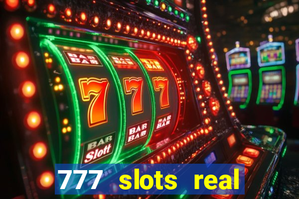 777 slots real cash game