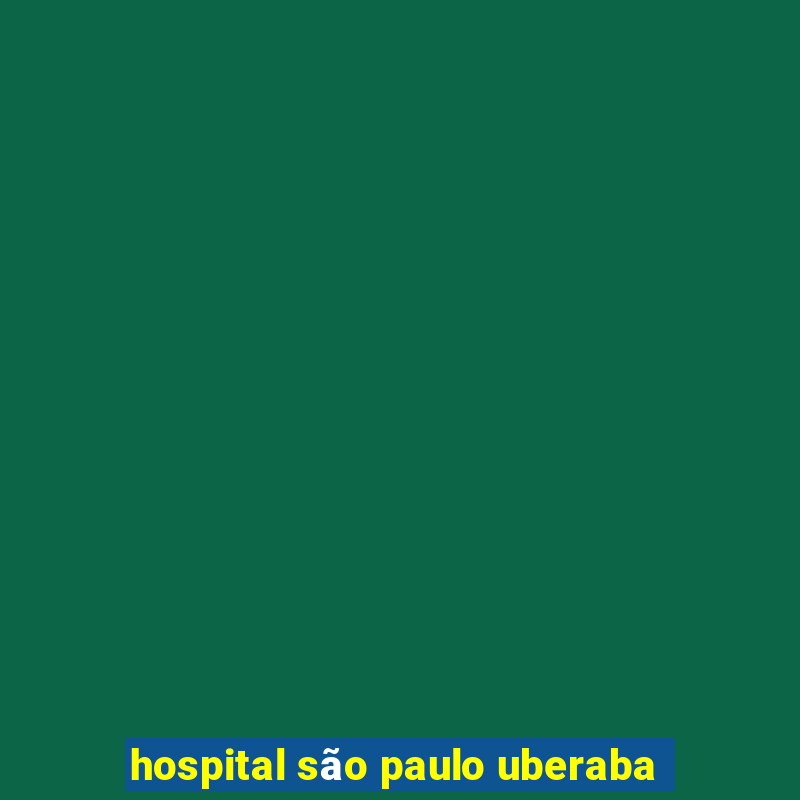 hospital são paulo uberaba