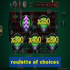 roulette of choices