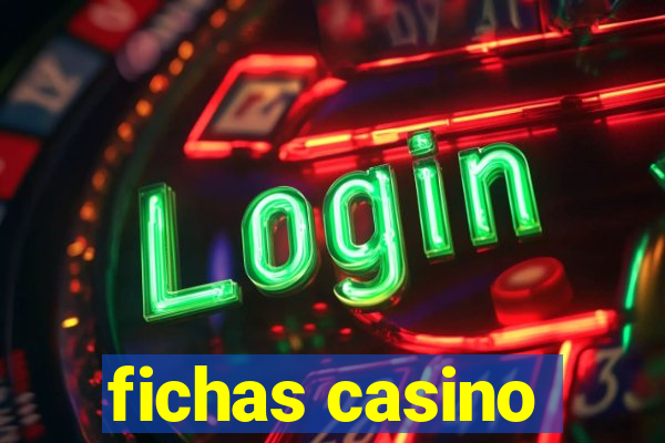 fichas casino