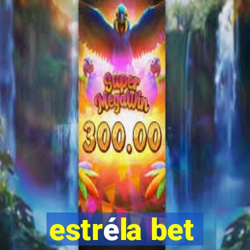 estréla bet