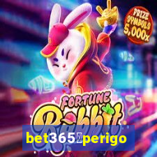 bet365茅perigoso