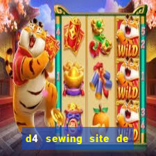 d4 sewing site de relacionamento login entrar