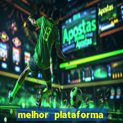 melhor plataforma para jogar o tigrinho