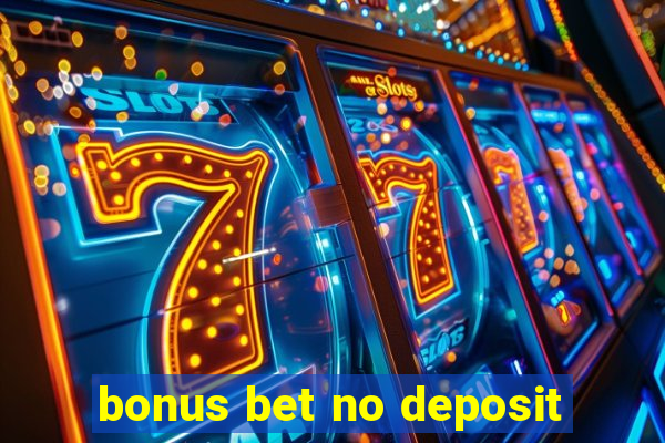 bonus bet no deposit