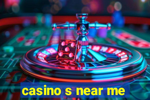 casino s near me