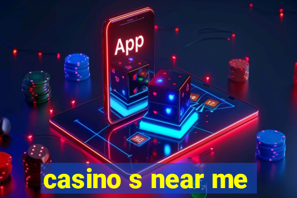 casino s near me