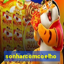 sonharcomcoelho