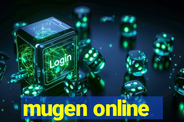 mugen online