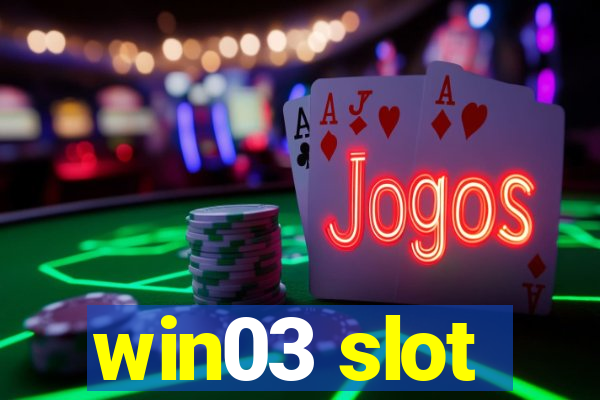 win03 slot