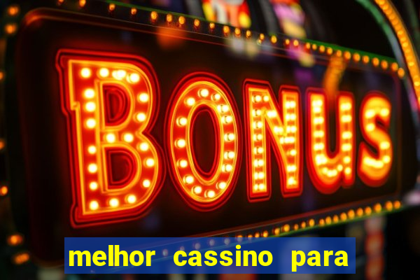 melhor cassino para jogar fortune tiger