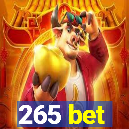 265 bet