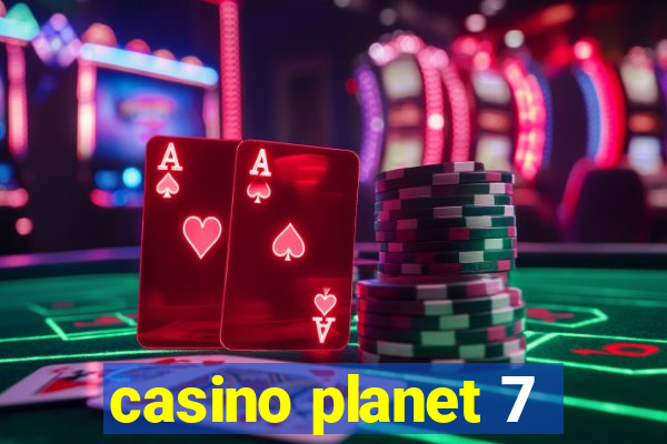 casino planet 7