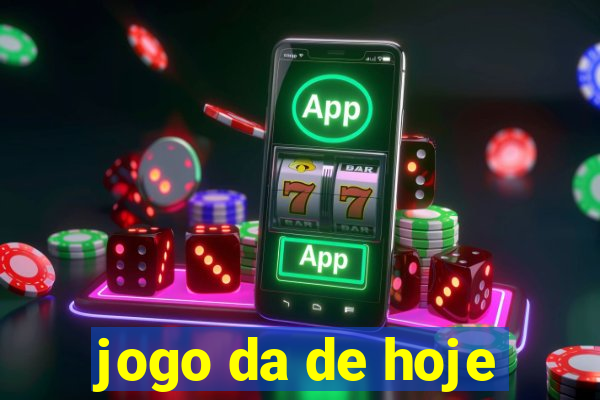 jogo da de hoje