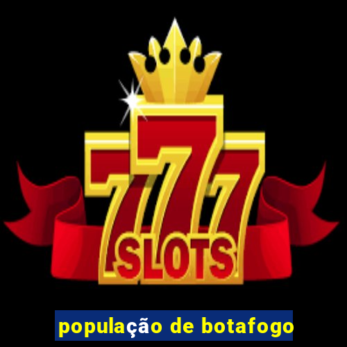 população de botafogo