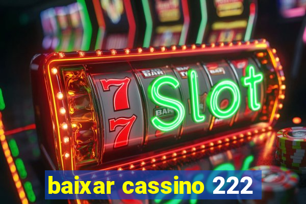 baixar cassino 222