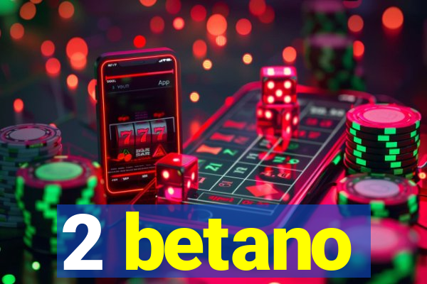 2 betano