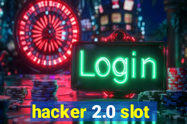 hacker 2.0 slot