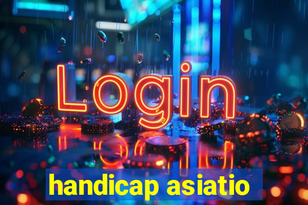 handicap asiatio