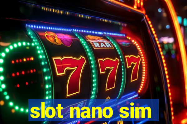 slot nano sim