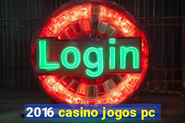 2016 casino jogos pc