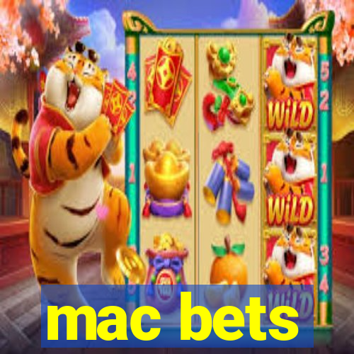 mac bets