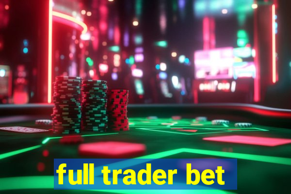 full trader bet