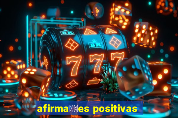 afirma莽玫es positivas