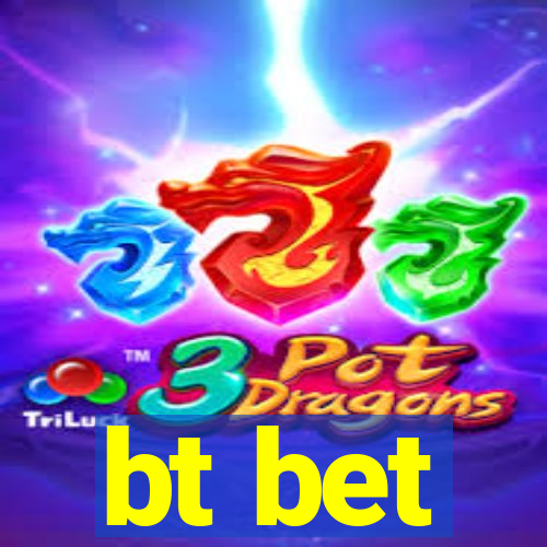 bt bet