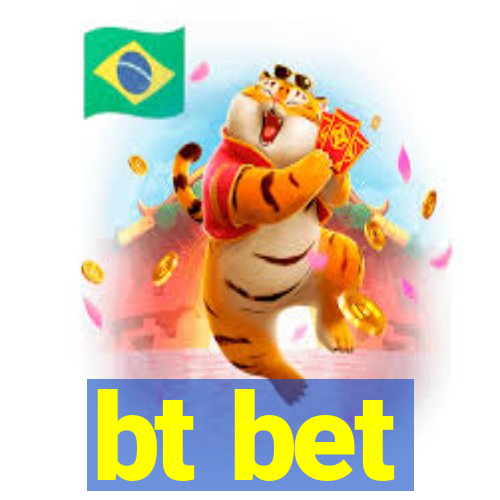 bt bet