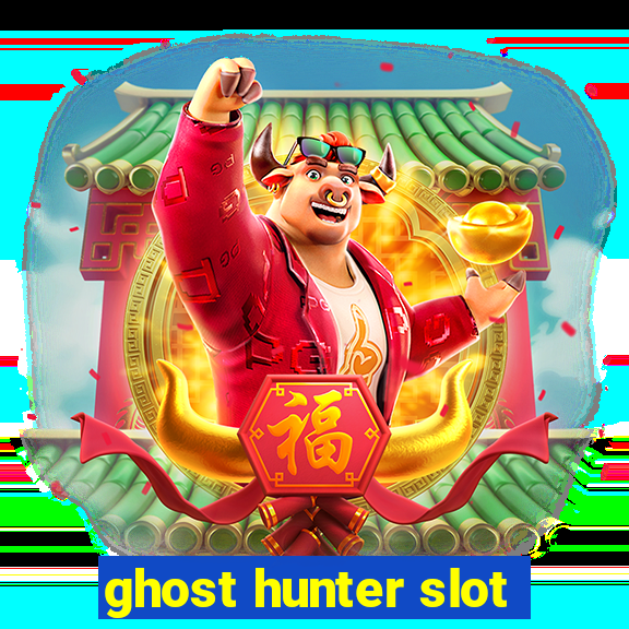 ghost hunter slot