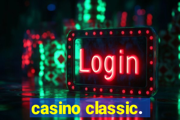 casino classic.