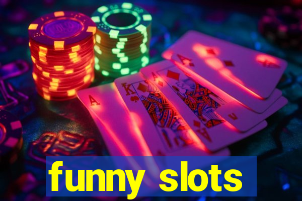 funny slots