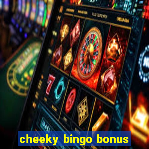 cheeky bingo bonus