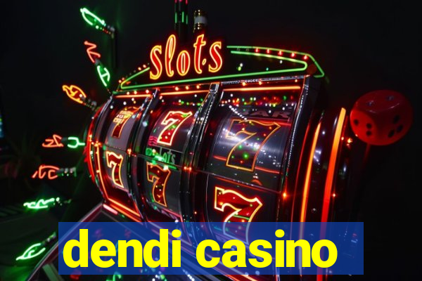 dendi casino