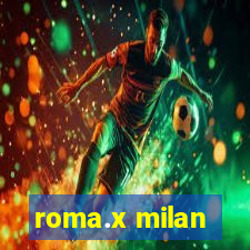 roma.x milan