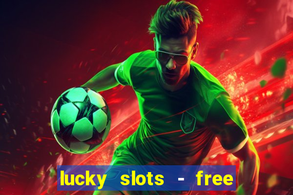 lucky slots - free casino game