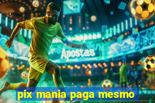 pix mania paga mesmo