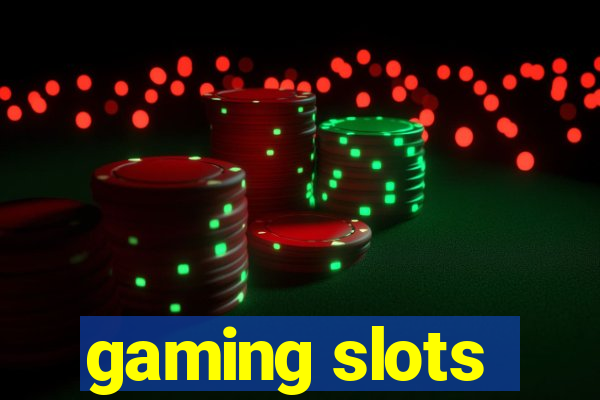 gaming slots