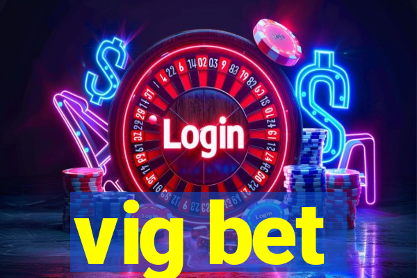 vig bet