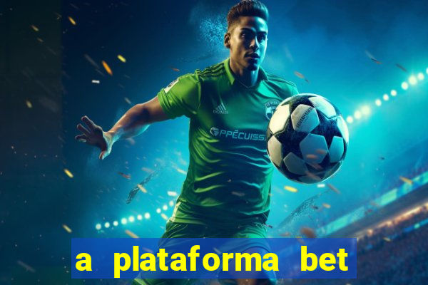 a plataforma bet paga mesmo