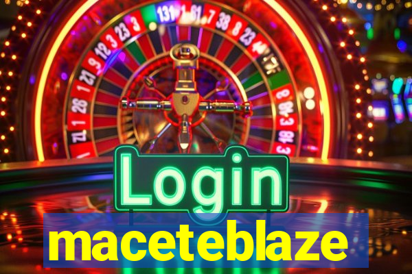 maceteblaze