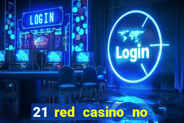 21 red casino no deposit bonus