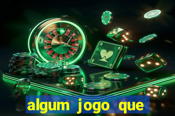 algum jogo que ganha dinheiro