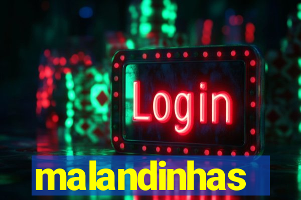 malandinhas