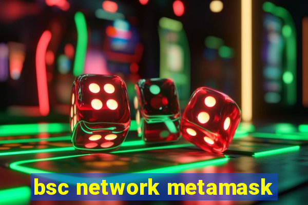 bsc network metamask