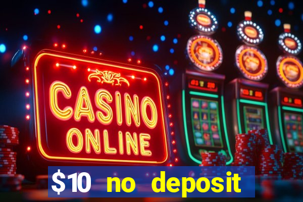 $10 no deposit mobile casino 2019